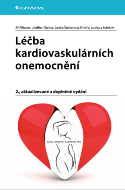 Léčba kardiovaskulárních onemocnění - Jindřich Špinar, Jiří Vítovec, kolektiv autorů, Lenka Špinarová, Ondřej Ludka - e-kniha