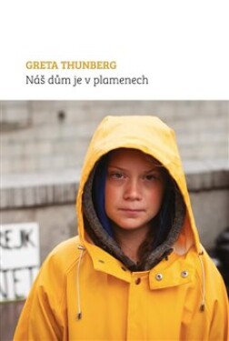 Náš dům je plamenech Greta Thunberg