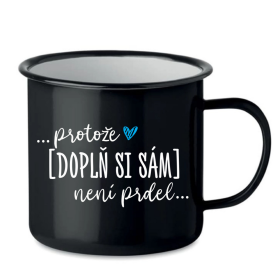 Personalizovaný retro plecháček - ... protože [doplň si sám] není prdel ...