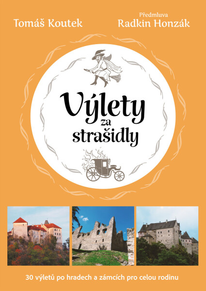 Výlety za strašidly: 30 tipů na výlety po českých hradech a zámcích pro celou rodinu - Tomáš Koutek