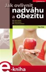 Jak ovlivnit nadváhu a obezitu - Libor Vítek e-kniha