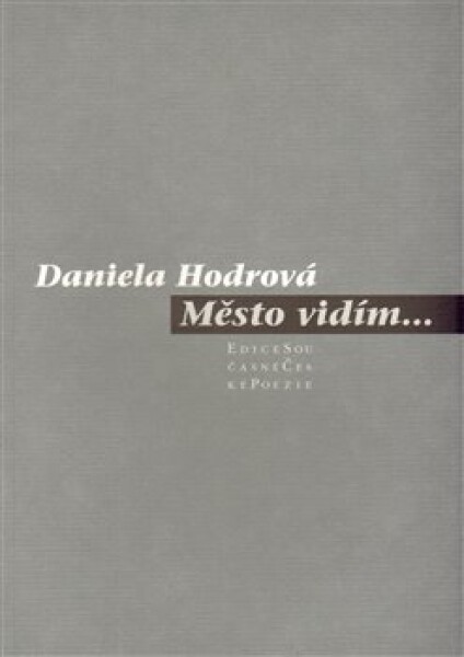 Město vidím... Daniela Hodrová