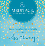 Meditace, potrava pro duši - Sri Chinmoy