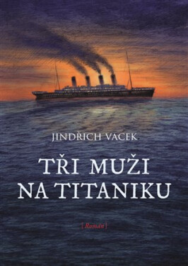Tři muži na Titaniku - Vacek Jindřich