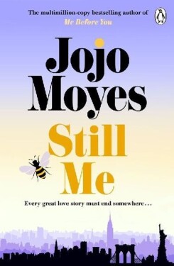 Still Me : Discover the love story that captured a million hearts - Jojo Moyes