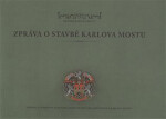 Zpráva stavbě Karlova mostu Michal Cihla