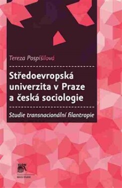 Středoevropská univerzita Praze česká sociologie Tereza Pospíšilová