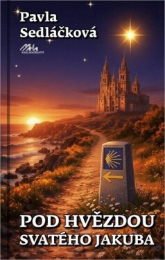 Pod hvězdou svatého Jakuba - Pavla Sedláčková