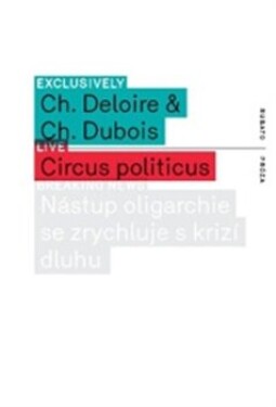 Circus politicus Christophe Christophe Deloire