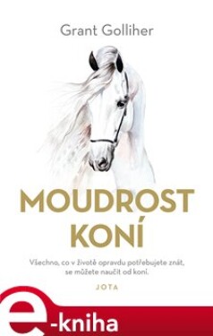 Moudrost koní Grant Golliher