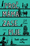 Proč máma ZASE pije - Gill Sims