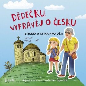 Dědečku, vyprávěj o Česku - Ladislav Špaček - audiokniha