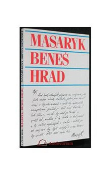 Masaryk, Beneš, Hrad Jaroslav Pecháček