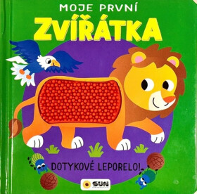 Moje první zvířátka - Dotykové leporelo!