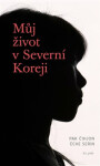 Můj život v Severní Koreji - Serin Čche