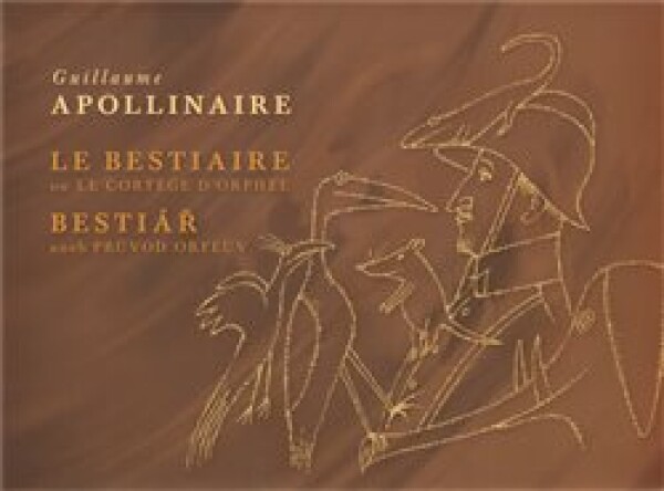 Bestiář aneb průvod Orfeův Le Bestiaire Le Guillaume Apollinaire