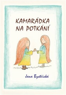 Kamarádka na potkání - Jana Bystřická