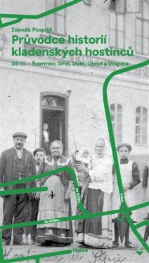 Průvodce historií kladenských hostinců Zdeněk Pospíšil