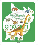 Encyklopedie Larousse - dinosauři - Sylvie Bézuelová