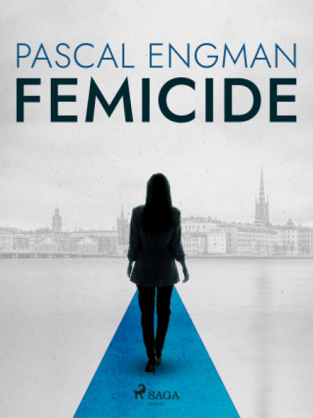 Femicide: the new shocking Scandinavian thriller (Vanessa Frank, 1) - Pascal Engman, Michael Gallagher - e-kniha