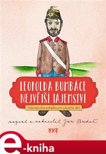 Leopolda Bumbáce největší tajemství - Jan Budař e-kniha