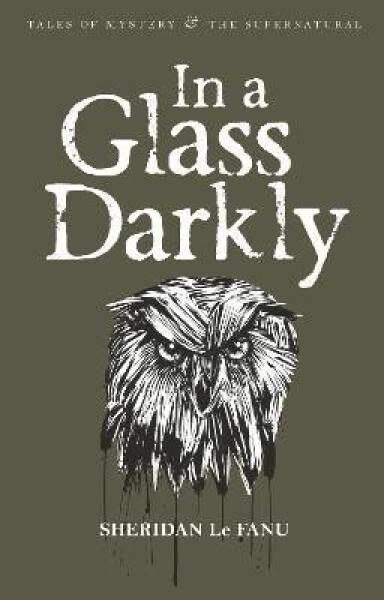 In A Glass Darkly - Joseph Sheridan Le Fanu