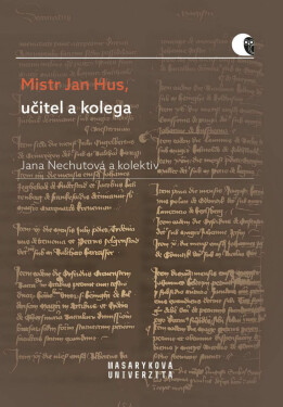 Mistr Jan Hus, učitel a kolega - Jana Nechutová, Lucie Mazalová, Helena Krmíčková, Jana Malá