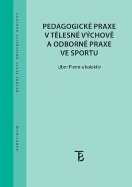Pedagogické praxe v tělesné výchově a odborné praxe ve sportu - Libor Flemr - e-kniha
