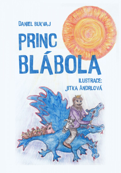 Princ Blábola - Daniel Bukvaj