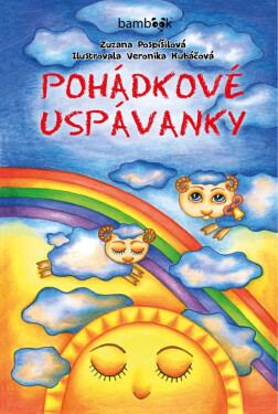 Pohádkové uspávanky - Zuzana Pospíšilová, Veronika Kubáčová