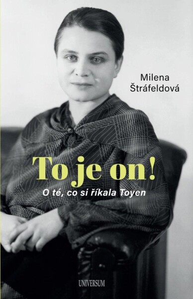 To je on! O té, co si říkala Toyen - Milena Štráfeldová