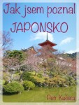 Jak jsem poznal Japonsko - Petr Kučera - e-kniha