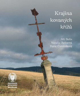 Krajina kovaných křížů - Petra Červinková, Natálie Belisová, Jiří Belis