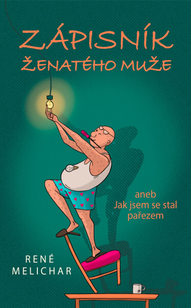 Zápisník ženatého muže aneb Jak jsem se stal pařezem - René Melichar