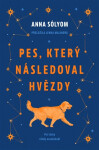 Pes, který následoval hvězdy - Sólyom Anna