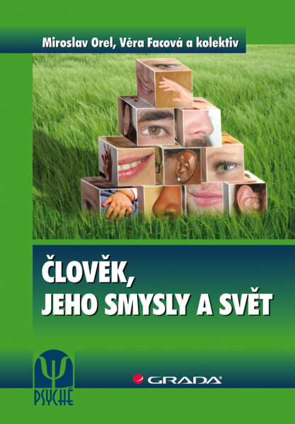 Člověk, jeho smysly a svět - Miroslav Orel