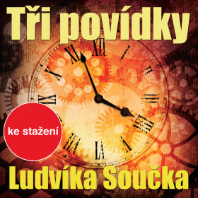 Tři povídky Ludvíka Součka - Ludvík Souček - audiokniha