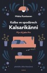 Kalba ve spoďárech Kalsarikänni - Pij a žij jako fin - Miska Rantanen