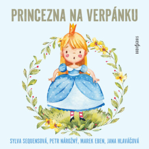 Princezna na verpánku - Vladimír Hrubý, Marek Eben, Petr Nárožný, Dana Marešová, Jana Hlaváčová, Sylva Sequensová, Petr Pospíchal - audiokniha
