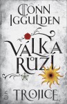 Válka růží 2: Trojice | Ivan Ryčovský, Conn Iggulden