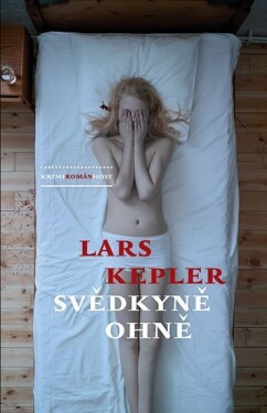 Svědkyně ohně, 1. vydání - Lars Kepler