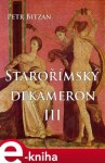 Starořímský dekameron III - Petr Bitzan e-kniha