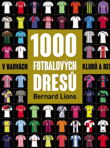 1000 fotbalových dresů v barvách klubů a reprezentací - Bernard Lions
