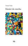 Kázání do mechu Tomáš Tichý