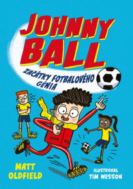 Johnny Ball: začátky fotbalového génia - Tom and Matt Oldfield - e-kniha