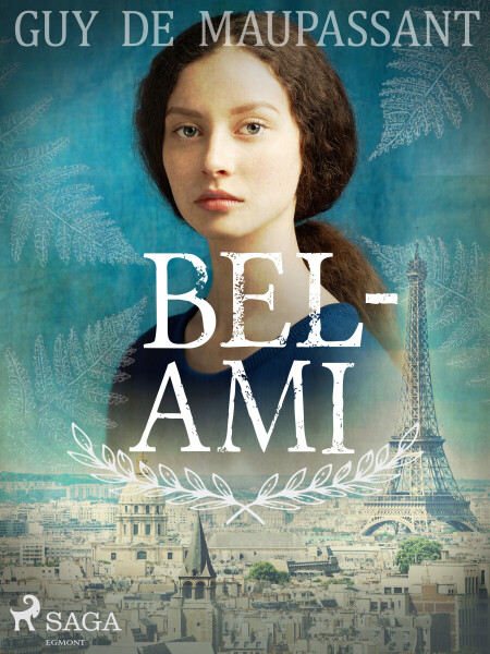 Bel-Ami - Guy de Maupassant