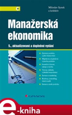 Manažerská ekonomika. 5., aktualizované a doplněné vydání - kolektiv, Miloslav Synek e-kniha