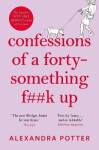 Confessions of Forty-Something F**k Up,