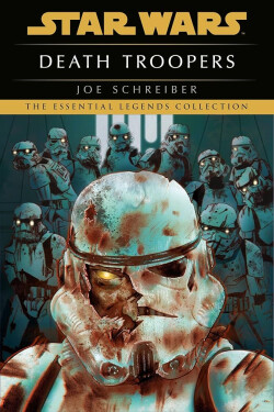 Death Troopers: Star Wars Legends - Joe Schreiber