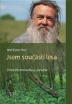 Jsem součástí lesa - Život etnobotanika a &quot;šamana&quot; - Wolf-Dieter Storl